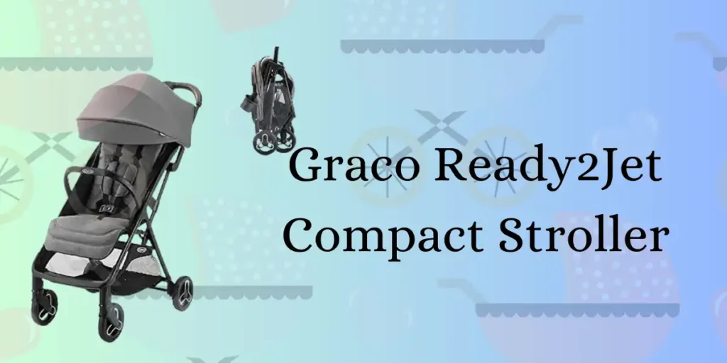 Graco Ready2Jet Compact Stroller